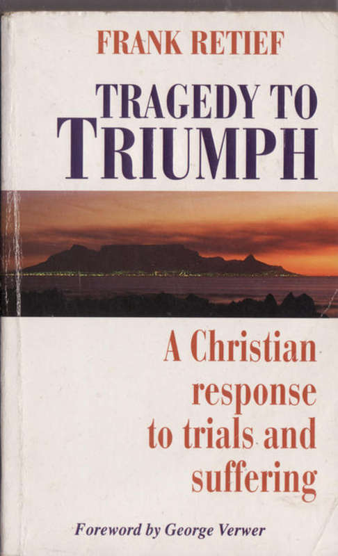 Tragedy To Triumph - Frank Retief - Paperback