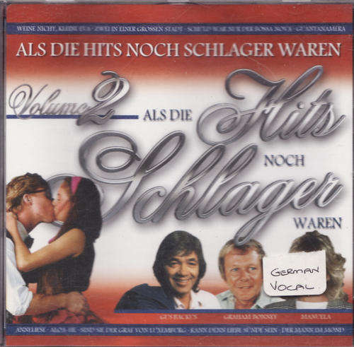 ALS DIE HITS NOCH SCHLAGER WAREN : VOLUME 2 : GERMAN VOCAL - CD