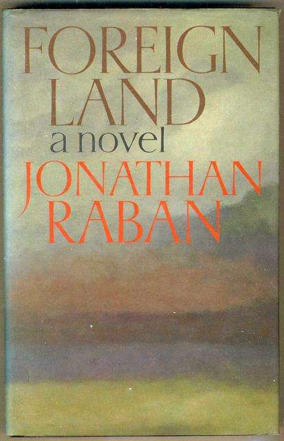 Foreign Land - Jonathan Raban -  Hardcover - (Browning of pages)
