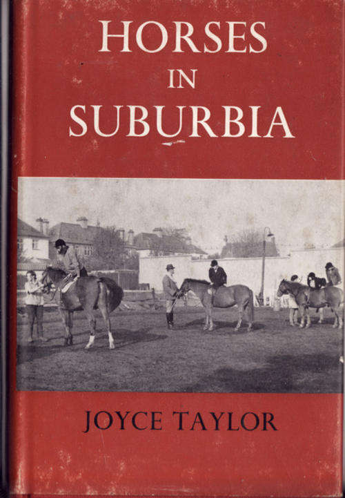 HORSES IN SUBURBIA  BY  JOYCE TAYLOR  SMALL HARDCOVER