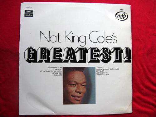 NAT KING COLE`S GREATEST : EMI - STARLINE - MFP/SRSJ 6003 : **SOME SCRATCHES**