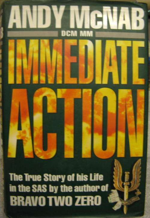 ANDY  McNAB  IMMEDIATE ACTION   HARDCOVER HIS TRUE LIFE STORY IN SAS BY THE AUTHOR OF  BRAVO TWO ZER