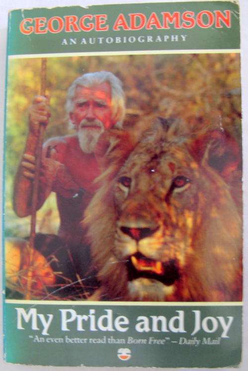 GEORGE ADAMSON AN AUTOBIOGRAPHY - MY PRIDE AND JOY : PAPERBACK