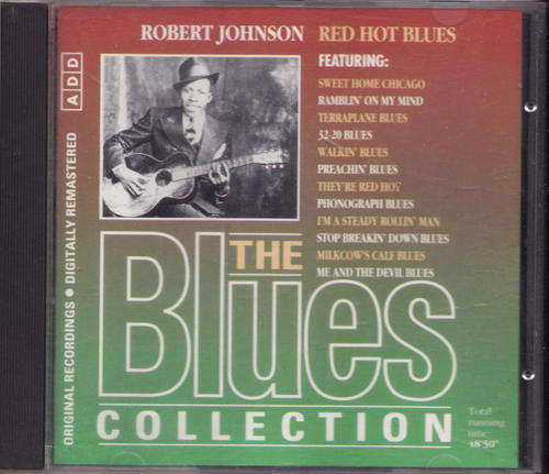THE BLUES COLLECTION - 6 : ROBERT JOHNSON : RED HOT BLUES