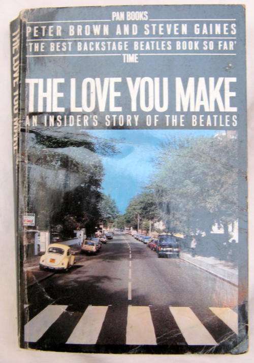 The Love You Make (An Insider`s Story Of The Beatles) - Peter Brown & Steven Gaines - Paperback 1983