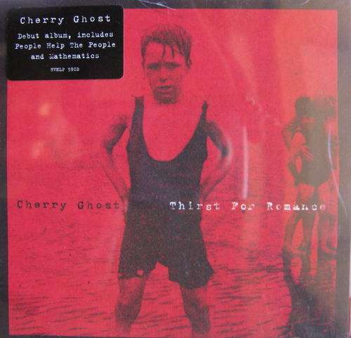 CHERRY GHOST : DEBUT ALBUM : THIRST FOR ROMANCE : HEAVENLY HVNLP 59CD (2007)