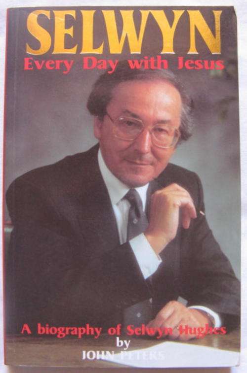 Selwyn: Every Day With Jesus - John Peters - Paperback  1990  (A Biography Of Selwyn Hughes)