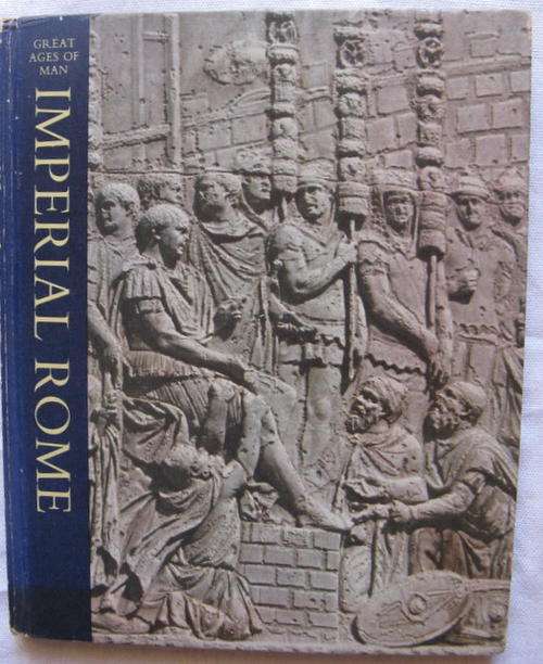 GREAT AGES OF MAN  IMPERIAL ROME  BY TIME LIFE INTERNATIONAL