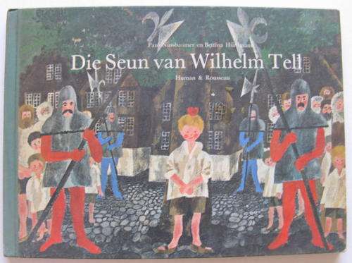 DIE SEUN VAN WILHELM TELL   AFRIKAAS DEUR MARIE DE KOCK  HARDEBAND