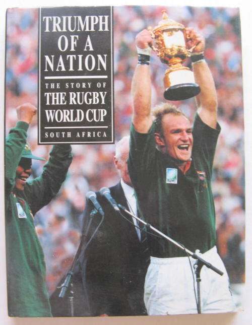 TRIUMPH OF A NATION THE STORY OF THE RUGBY WORLD CUP  1995 THE OFFICIAL BOOK HARDCOVER