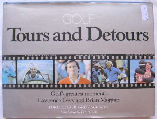 Golf Tours And Detours - Lawrence  Levy And Brian Morgan - Hardcover