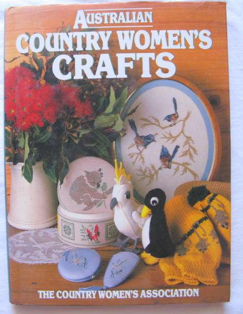AUSTRLIAN  COUNTRY WOMEN'S CRAFTS   BY THE COUNTRY WOMEN'S ASSOCIATION  HARDCOVER