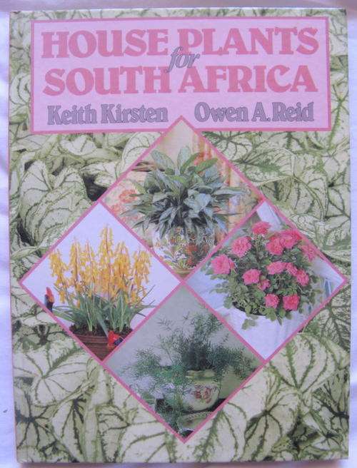 House Plants For South Africa - Keith Kirsten and Owen A Reid - Hardcover
