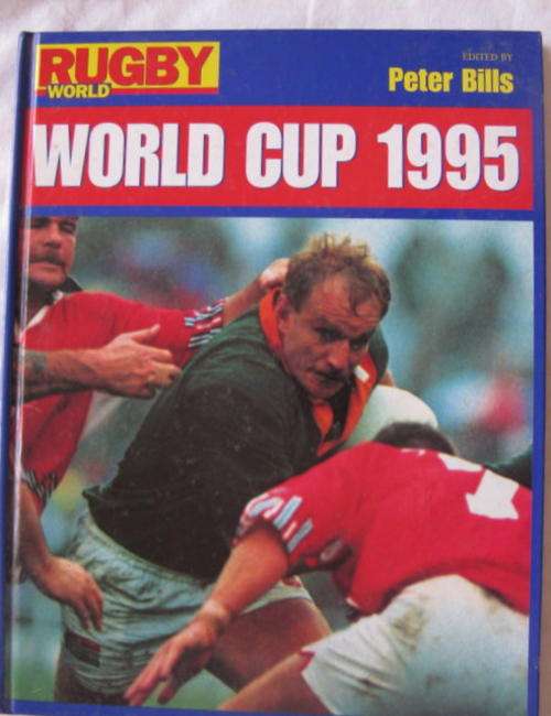 Rugby World: World Cup 1995 - ED: Peter Bills - Hardcover