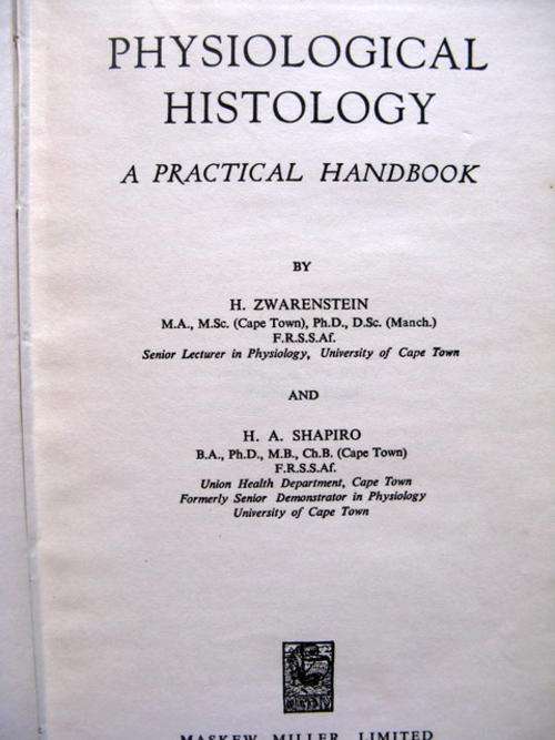 Physiological Histology - H Zwarenstein & H A Shapiro - Signed by Zwarenstein 1946 (A Pract Handbook