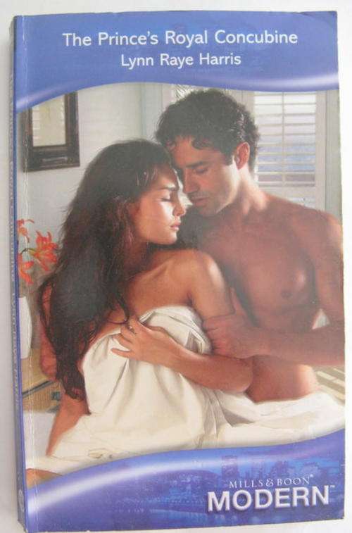 THE PRINCE'S ROYAL  CONCUBINE  BY LYNN  RAYE  HARRIS   MODERN  MILLS  &  BOON PAPERBACK