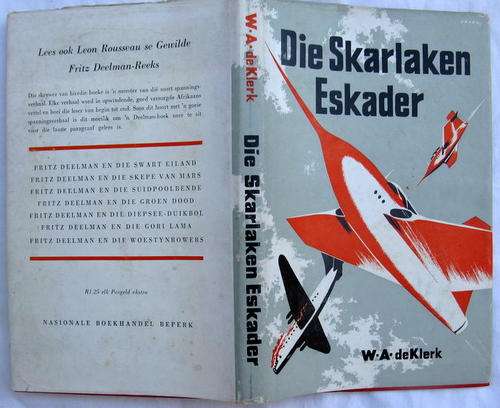 DIE SKARLAKEN ESKADER  DEUR  W.A.DE KLERK  6DE DRUK 1965 HARDEBAND    SEIN PRENTE