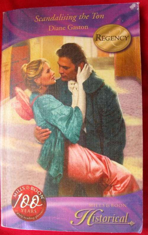 SCANDALISING THE TON  BY DIANE GASTON REGENCY  HISTORICAL  MILLS & BOON PAPERBACK