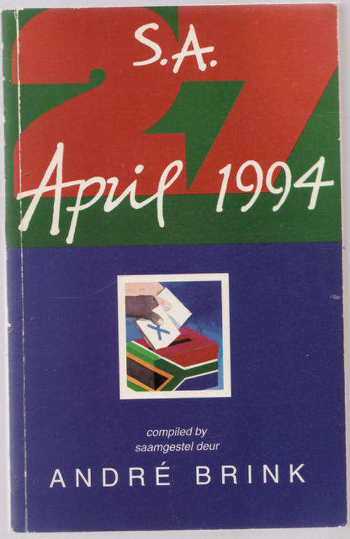 S.A. APRIL 1994 - Compiled/Saamgestel: Andre Brink -  Paperback