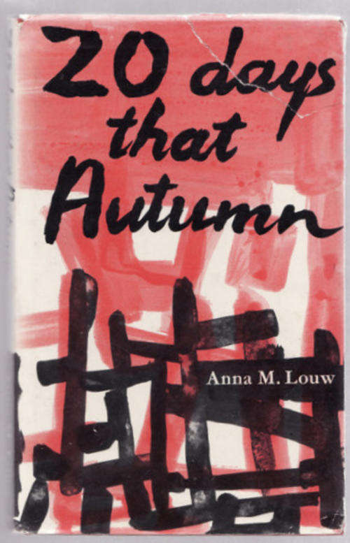 20 Days That Autumn - Anna M Louw - (21 March to 9 April 1960) - Hardcover 1963 (Dustcover Torn)