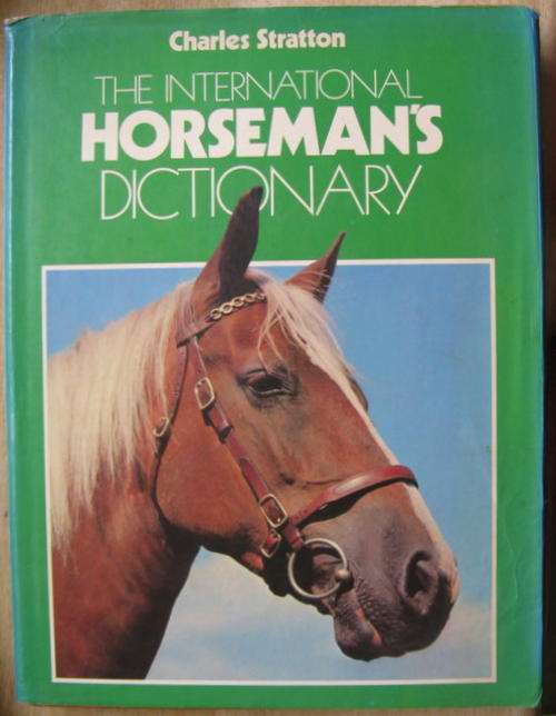 THE INTERNATIONAL HORSEMAN'S DICTIONARY BY  CHARLES STRATTON  HARDCOVER