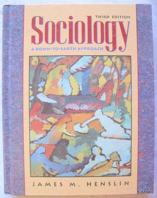 Sociology:  A Down To Earth Approach- James M Henslin - Hardcover 1997 Third Edition