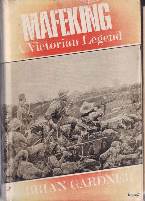Mafeking:  A Victorian Legend - Brian Gardner - Hardcover 1st  1966