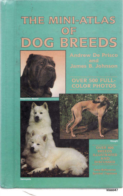 The Mini-Atlas of Dog Breeds  - Andrew De Prisco and James B Johnson