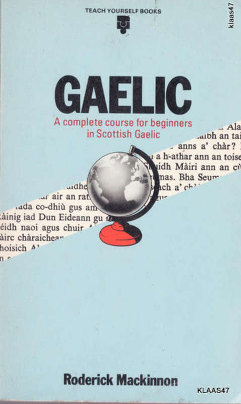 GAELIC - A COMPLETE COURSE FOR BEGINNERS IN SCOTTISH GAELIC BY RODERICK MACKINNON  PAPERBACK  1971