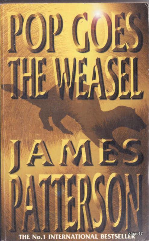 POP GOES  THE WEASEL BY JAMES PATERSON  PAPERBACK  2000