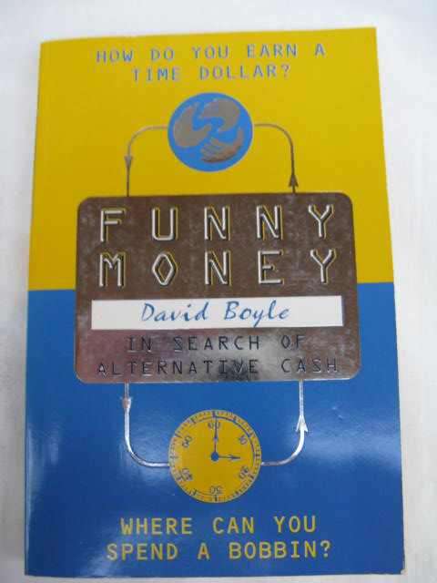 Funny Money - David Boyle - Paperback (How Do You Earn A Time Dollar? (In Search Of Alternative Cash