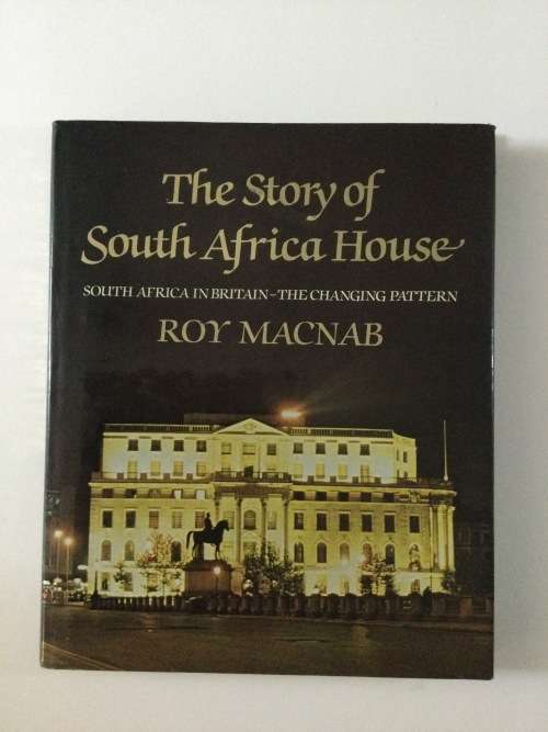The Story of South Africa House, Roy Macnab, 1983