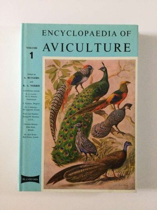Encyclopedia of Aviculture, Volume 1, A. Rutgers and K.A. Norris et al, 1970