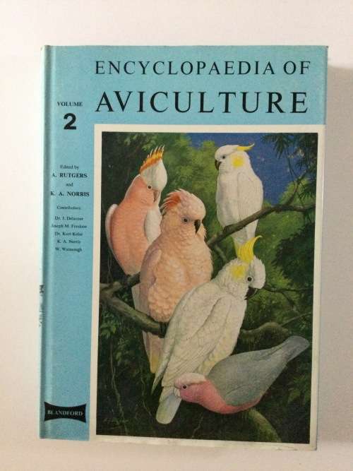 Encyclopedia of Aviculture, Volume 2, A. Rutgers and K. Norris et al, 1972