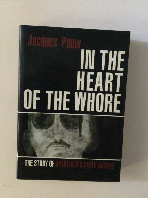 In the Heart of the Wh*re, Jacques Pauw, 1991, first edition first impression.