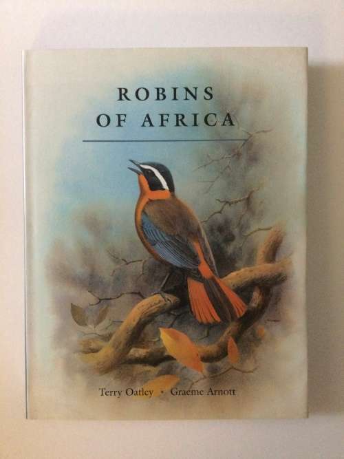 Robins of Africa, Terry Oatley and Graeme Arnot, 1998, First Edition