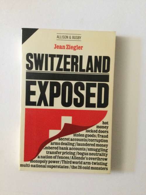 Switzerland Exposed, Jean Ziegler, 1978