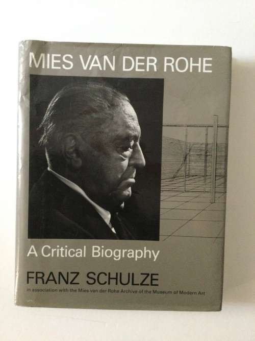 Mies van der Rohe, a critical biography, Franz Schulze, 1985
