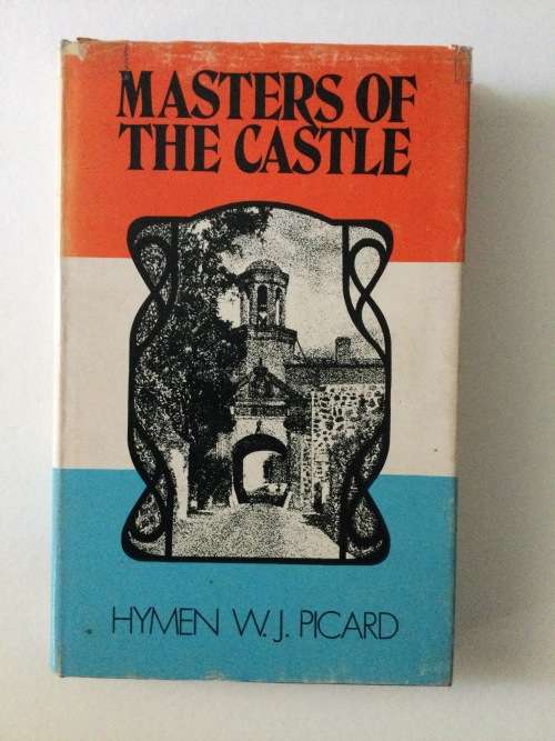 Masters of the Castle, Hymen WJ Picard, Struik, 1972