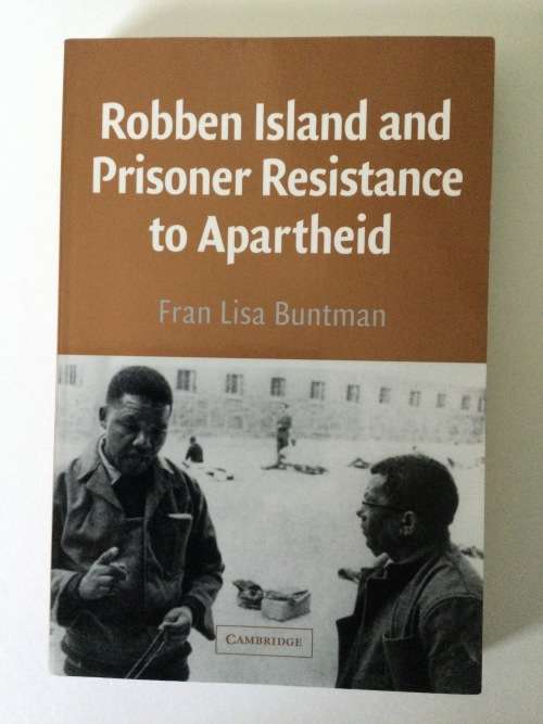 Robben Island Prisoner Resistance to Apartheid, Fran Lisa Buntman, 2003