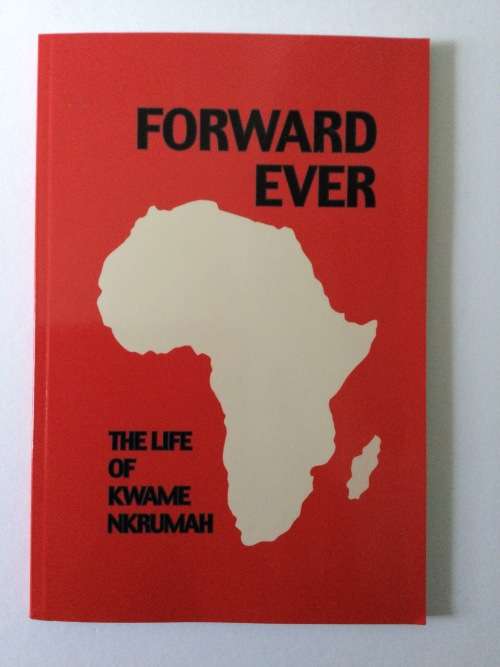 Forward Ever, The Life Of Kwame Nkrumah, 2006