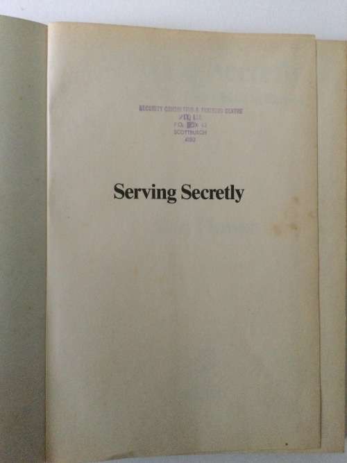 Serving Secretly, Rhodesia`s CIO Chief On Record, Ken Flower, 1987, First Edition