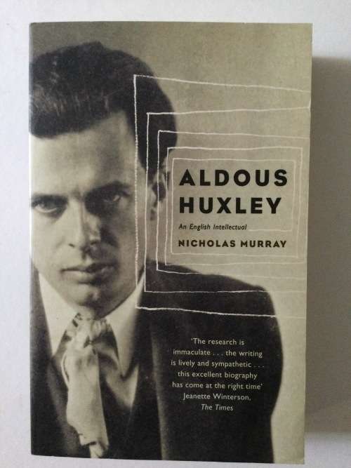 Aldous Huxley, An English Intellectual, 2003