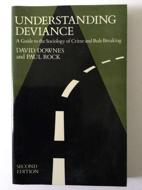 Understanding Deviance, David Downes and Paul Rock, Second Edition reprint, 1990