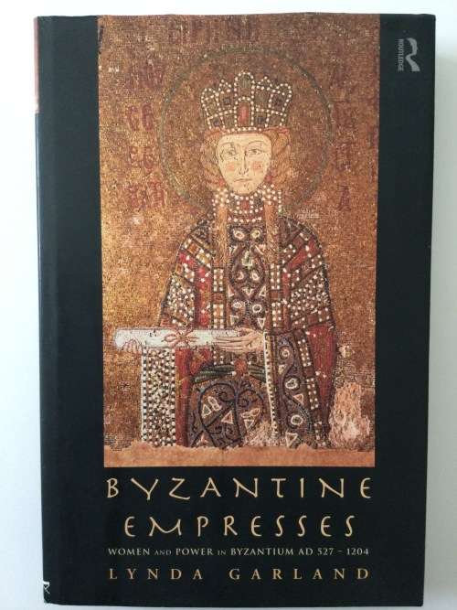 Byzantine Empresses, Lynda Garland, 1999, First Edition