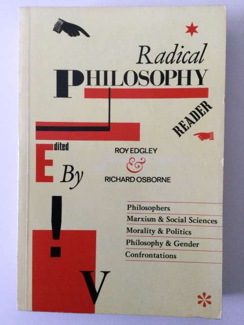 Radical Philosophy Reader, Ed Roy Edgley and Richard Osborne, 1985