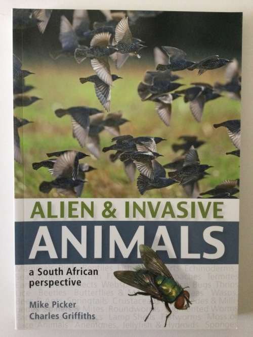 Alien and Invasive Animals, A South African Perspective, Mike Picker and Charles Griffiths, 2011
