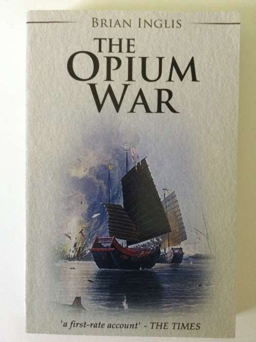 The Opium War, Brian Inglis, 2017
