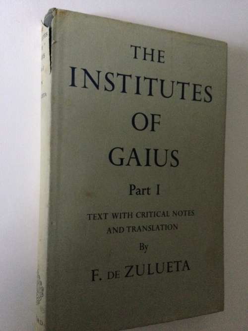 The Institutes Of Gaius, Part 1, F De Zulueta, 1958