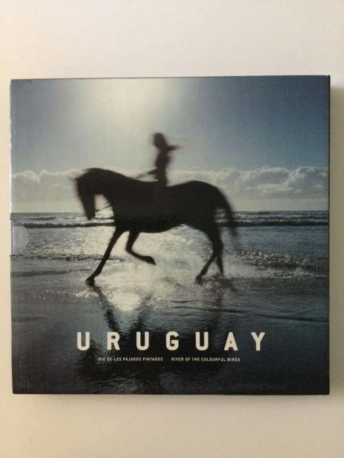 Uruguay, River Of The Colourful Birds, Aguaclara Editorial